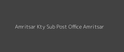 Amritsar Kty Post Office Amritsar Pin Code 143001