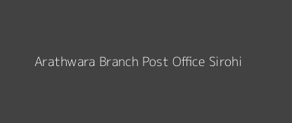 Arathwara Post Office Sirohi Pin Code 307028