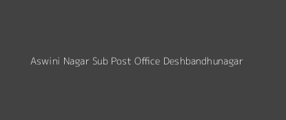 Aswini Nagar Post Office Deshbandhunagar Pin Code 700159