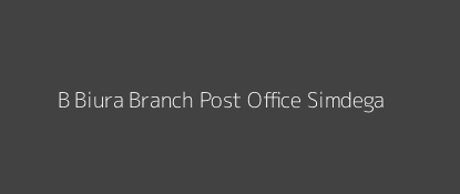 B. Biura Post Office Simdega Pin Code 835212