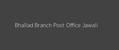 Bhallad Post Office Jawali Pin Code 176023