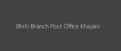 Bhiti Post Office Khajani Pin Code 273401