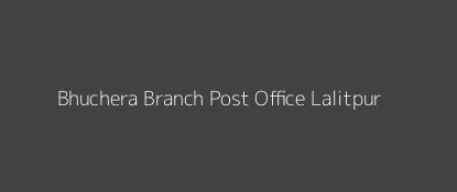 Bhuchera Post Office Lalitpur Pin Code 284126