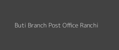 Buti Post Office Ranchi Pin Code 835217