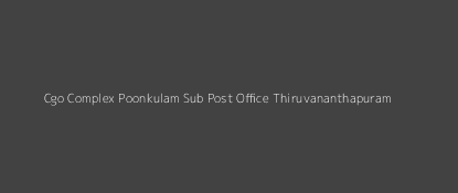 Cgo Complex Poonkulam Post Office Thiruvananthapuram Pin Code 695522