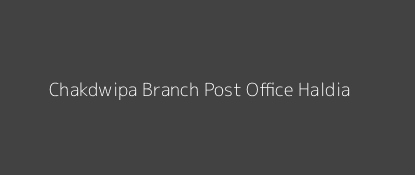 Chakdwipa Post Office Haldia Pin Code 721645