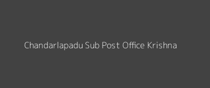 Chandarlapadu Post Office Krishna Pin Code 521182