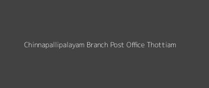 Chinnapallipalayam Post Office Thottiam Pin Code 621207