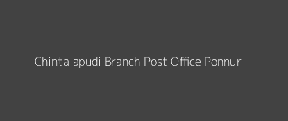 Chintalapudi Post Office Ponnur Pin Code 522124