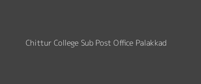 Chittur College Post Office Palakkad Pin Code 678104