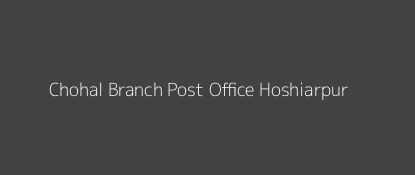 Chohal Post Office Hoshiarpur Pin Code 146024