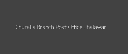 Churalia Post Office Jhalawar Pin Code 326033