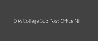 D. M College Post Office Nil Pin Code 795001