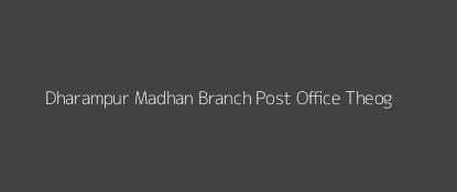 Dharampur Madhan Post Office Theog Pin Code 171201