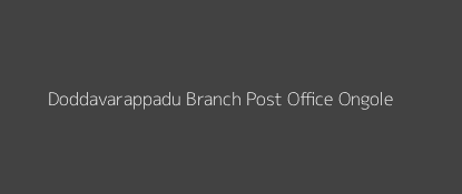 Doddavarappadu Post Office Ongole Pin Code 523211