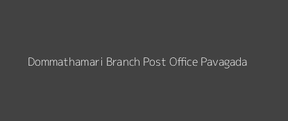 Dommathamari Post Office Pavagada Pin Code 561202