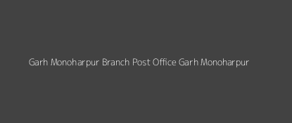 Garh - Monoharpur Post Office Garh - Monoharpur Pin Code 721451