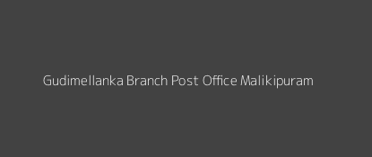 Gudimellanka Post Office Malikipuram Pin Code 533253