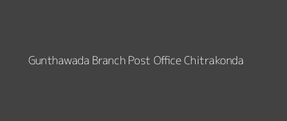 Gunthawada Post Office Chitrakonda Pin Code 764052