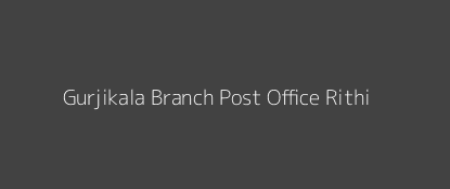 Gurjikala Post Office Rithi Pin Code 483990