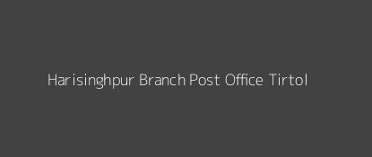 Harisinghpur Post Office Tirtol Pin Code 754136