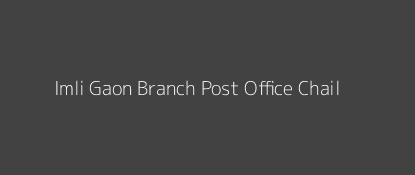 Imli Gaon Post Office Chail Pin Code 212218