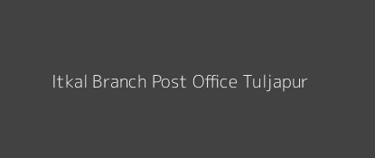 Itkal Post Office Tuljapur Pin Code 413603