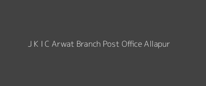 J. K. I. C. Arwat Post Office Allapur Pin Code 224161