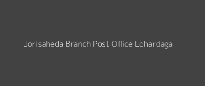 Jorisaheda Post Office Lohardaga Pin Code 835302