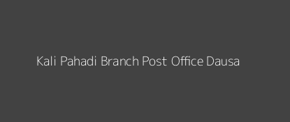 Kali Pahadi Post Office Dausa Pin Code 303325