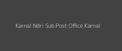 Karnal Ndri Post Office Karnal Pin Code 132001