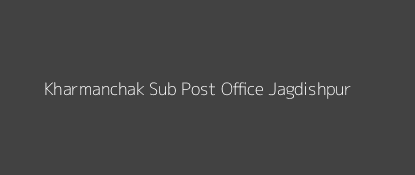 Kharmanchak Post Office Jagdishpur Pin Code 812001