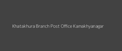 Khatakhura Post Office Kamakhyanagar Pin Code 759039