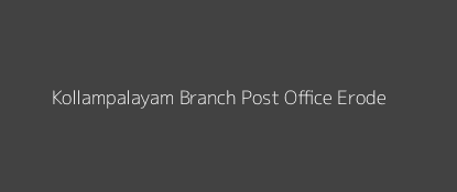 Kollampalayam Post Office Erode Pin Code 638002