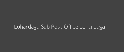 Lohardaga Post Office Lohardaga Pin Code 835302