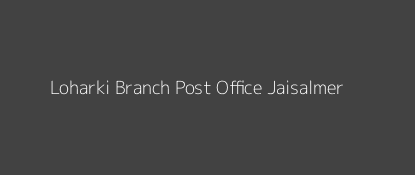 Loharki Post Office Jaisalmer Pin Code 345023