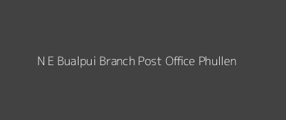 N. E. Bualpui Post Office Phullen Pin Code 796261