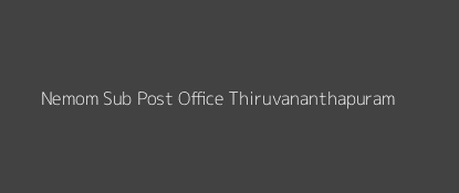 Nemom Post Office Thiruvananthapuram Pin Code 695020