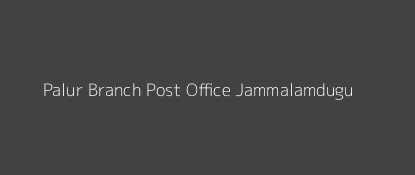 Palur Post Office Jammalamdugu Pin Code 516434