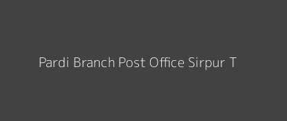 Pardi Post Office Sirpur (T) Pin Code 504299