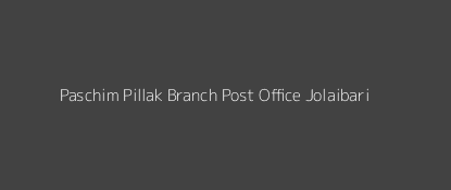 Paschim Pillak Post Office Jolaibari Pin Code 799141