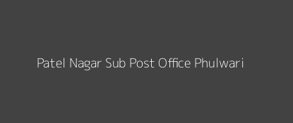 Patel Nagar Post Office Phulwari Pin Code 800029