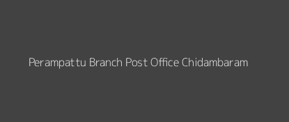 Perampattu Post Office Chidambaram Pin Code 608002