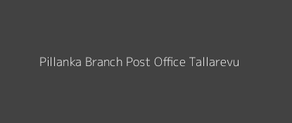 Pillanka Post Office Tallarevu Pin Code 533464