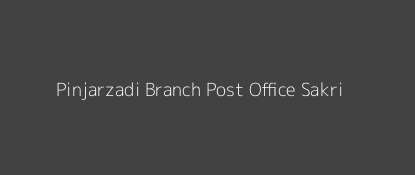 Pinjarzadi Post Office Sakri Pin Code 424304