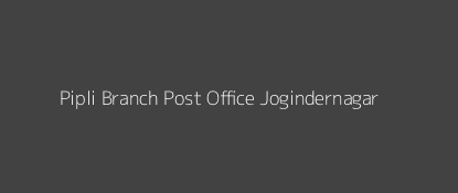 Pipli Post Office Jogindernagar Pin Code 175014