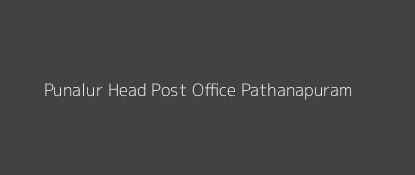 Punalur Post Office Pathanapuram Pin Code 691305