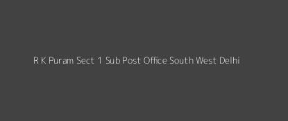 R K Puram Sect - 1 Post Office South West Delhi Pin Code 110022