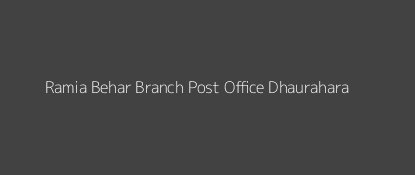 Ramia Behar Post Office Dhaurahara Pin Code 262724