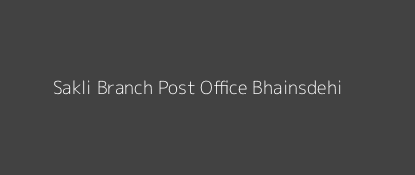 Sakli Post Office Bhainsdehi Pin Code 460220